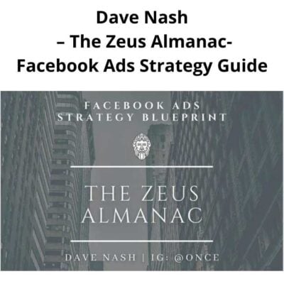 Dave Nash - The Zeus Almanac-Facebook Ads Strategy Guide