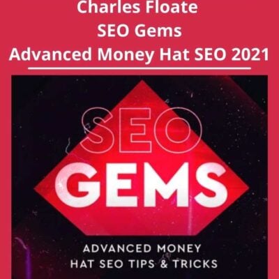 Charles Floate - SEO Gems-Advanced Money Hat SEO 2021