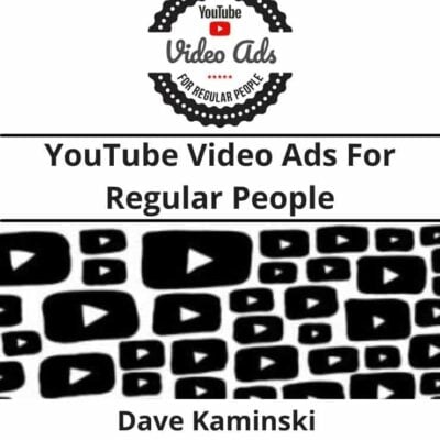 Dave Kaminski – YouTube Video Ads For Regular People