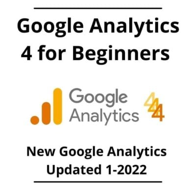 Google Analytics 4 for Beginners - New Google Analytics Updated 1-2022