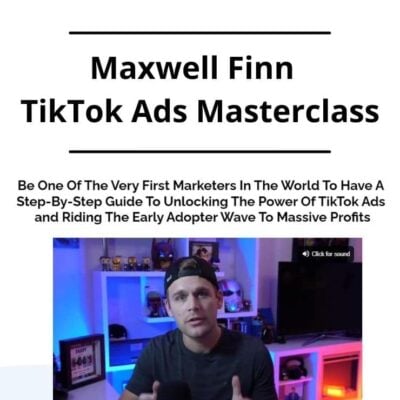 Maxwell Finn - TikTok Ads Masterclass