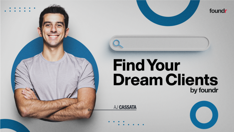 Aj-Cassata-Foundr-Find-Your-Dream-Clients