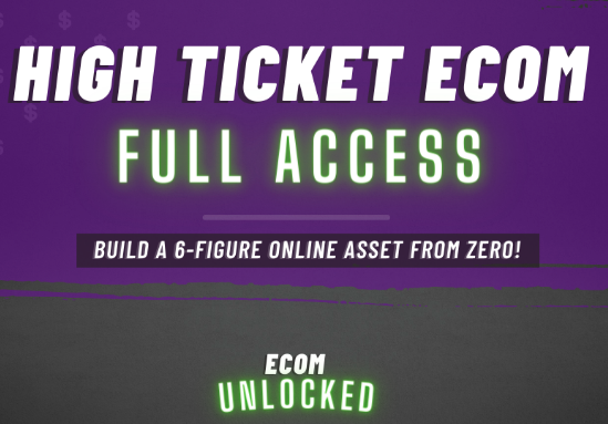 Ecom-Unlocked-High-Ticket-Ecom-Full-Access