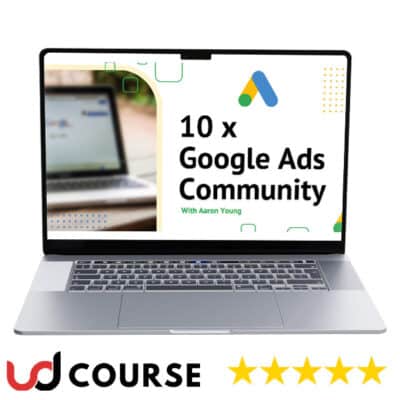 Aaron Young – Define Digital – 10x Google Ads Community