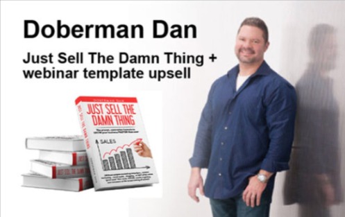 Doberman-Dan-Just-Sell-The-Damn-Thing-webinar-template-upsell