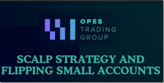 Opes-Trading-Group-Scalp-Strategy-And-Flipping-Small-Accounts-Download