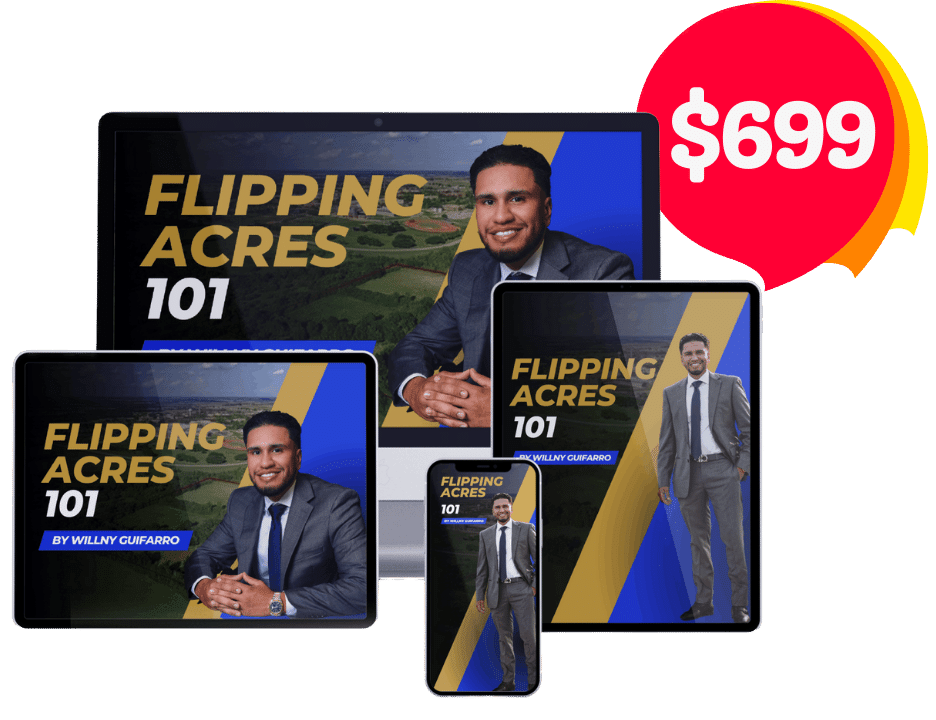 Willny Guifarro – Flipping Acres 101 – The Key To Massive Margins