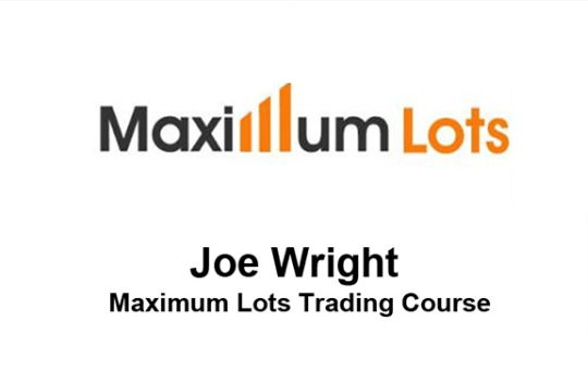 Joe-Wright-Maximum-Lots-Trading-Course