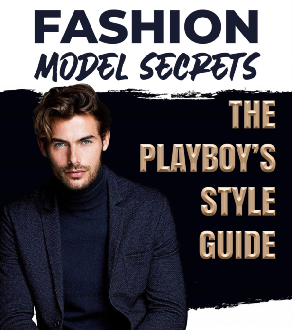 The Ultimate Men Style Guide by Fashion Model Secrets