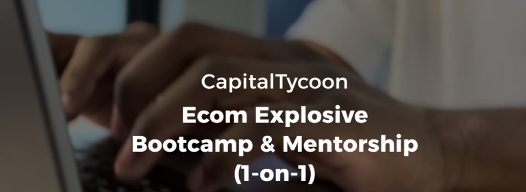 CapitalTycoon-–-Ecom-Explosive-Bootcamp-Download