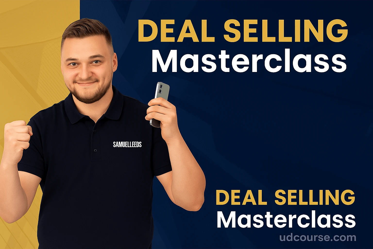 A professional promotional banner for Samuel Leeds’ Deal Selling Masterclass course, featuring Samuel Leeds smiling confidently in a navy and gold design with a real estate-inspired background and udcourse.com watermark.
