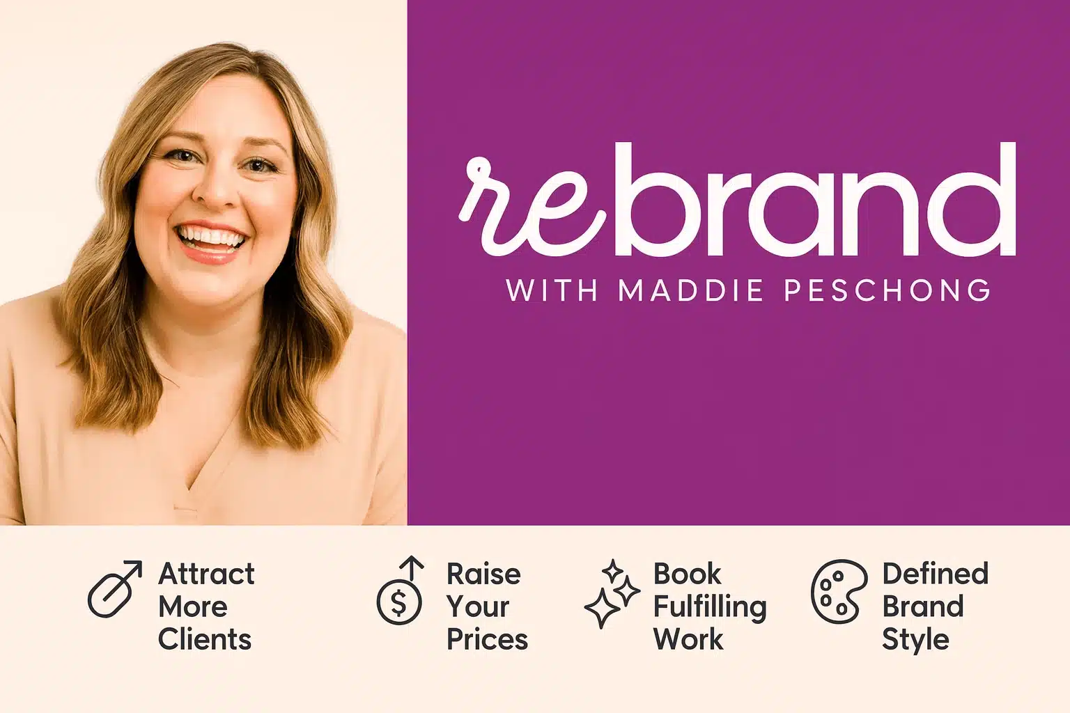 Promotional graphic for Rebrand with Maddie Peschong, featuring Maddie smiling alongside the course title on a purple background with benefits like attracting clients, raising prices, booking fulfilling work, and defining brand style.