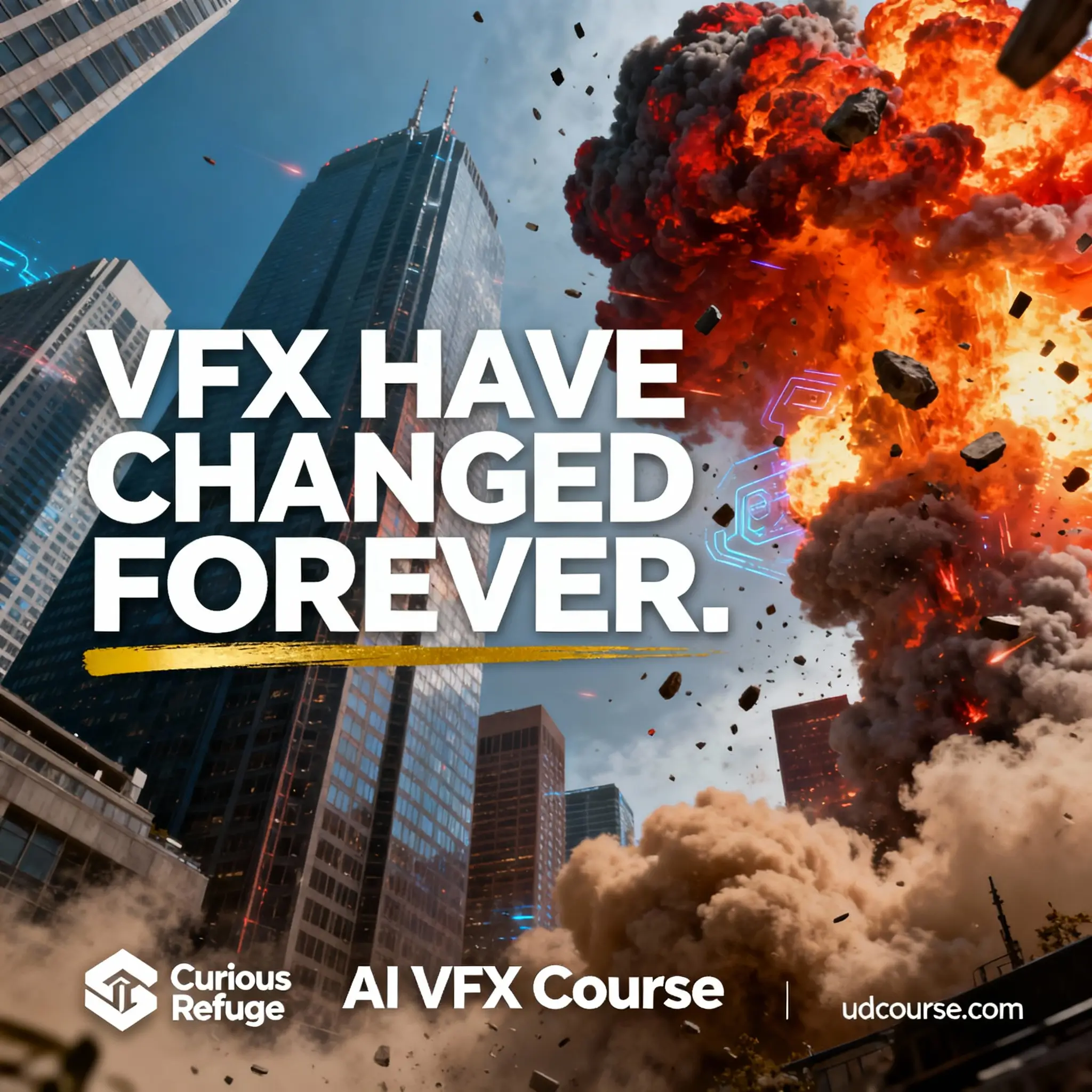 Curious Refuge AI VFX Course image with cinematic explosions, urban skyscrapers, fire and smoke effects, dramatic lighting, and white text 'VFX Have Changed Forever