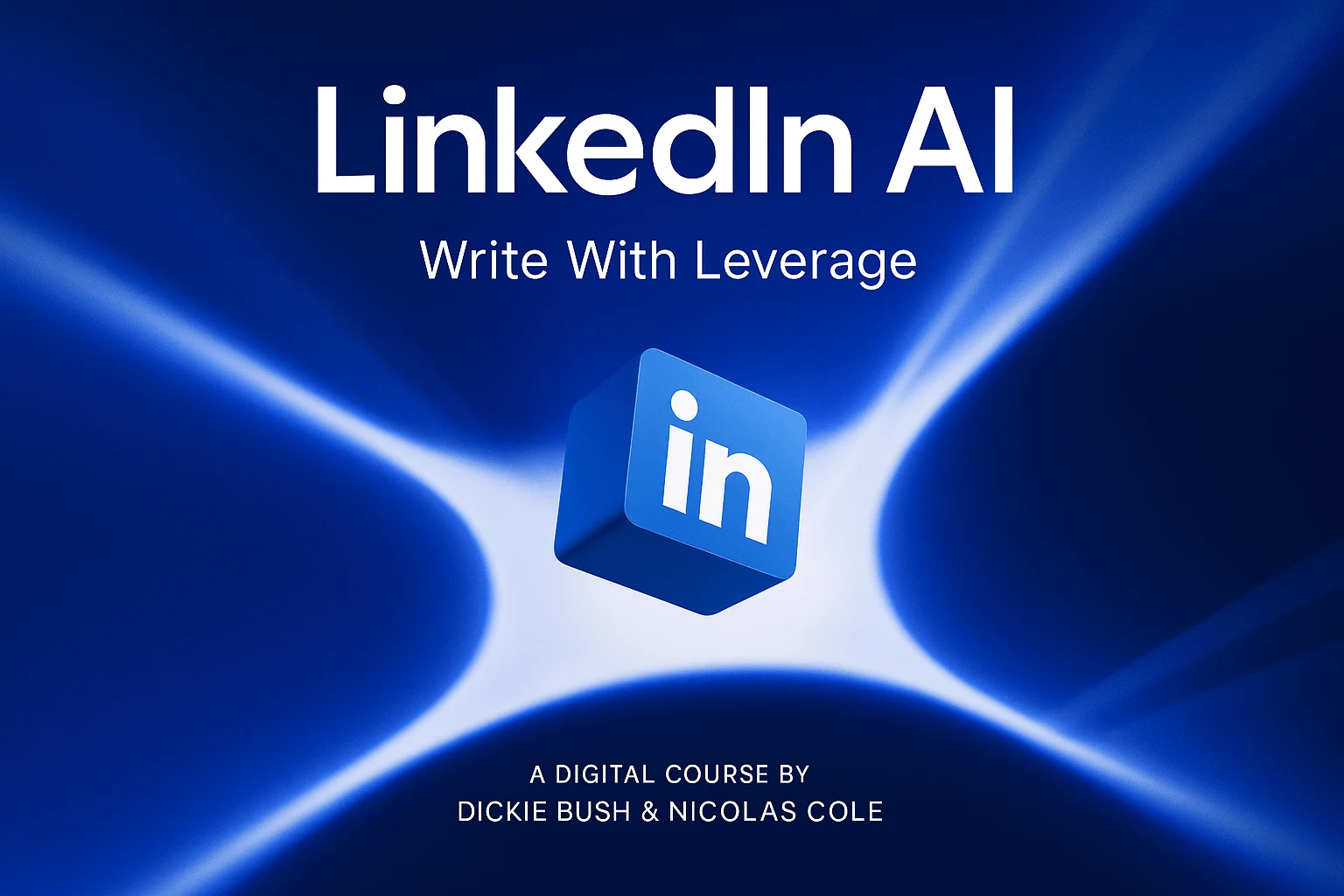 LinkedIn AI course by Dickie Bush and Nicholas Cole, showing a modern blue 3D LinkedIn logo with the title “Write With Leverage” on a sleek gradient background. 