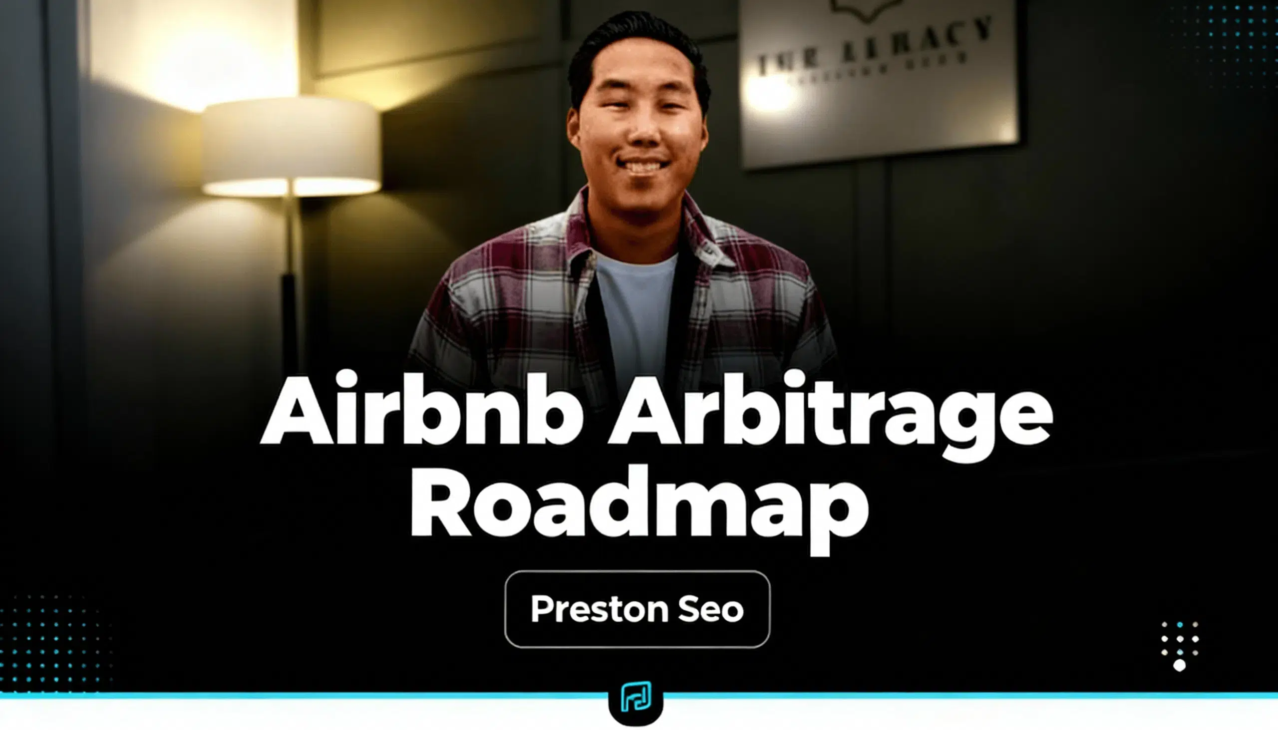 Airbnb Arbitrage Roadmap course by Preston Seo - Learn short-term rental investing and property management strategies 
