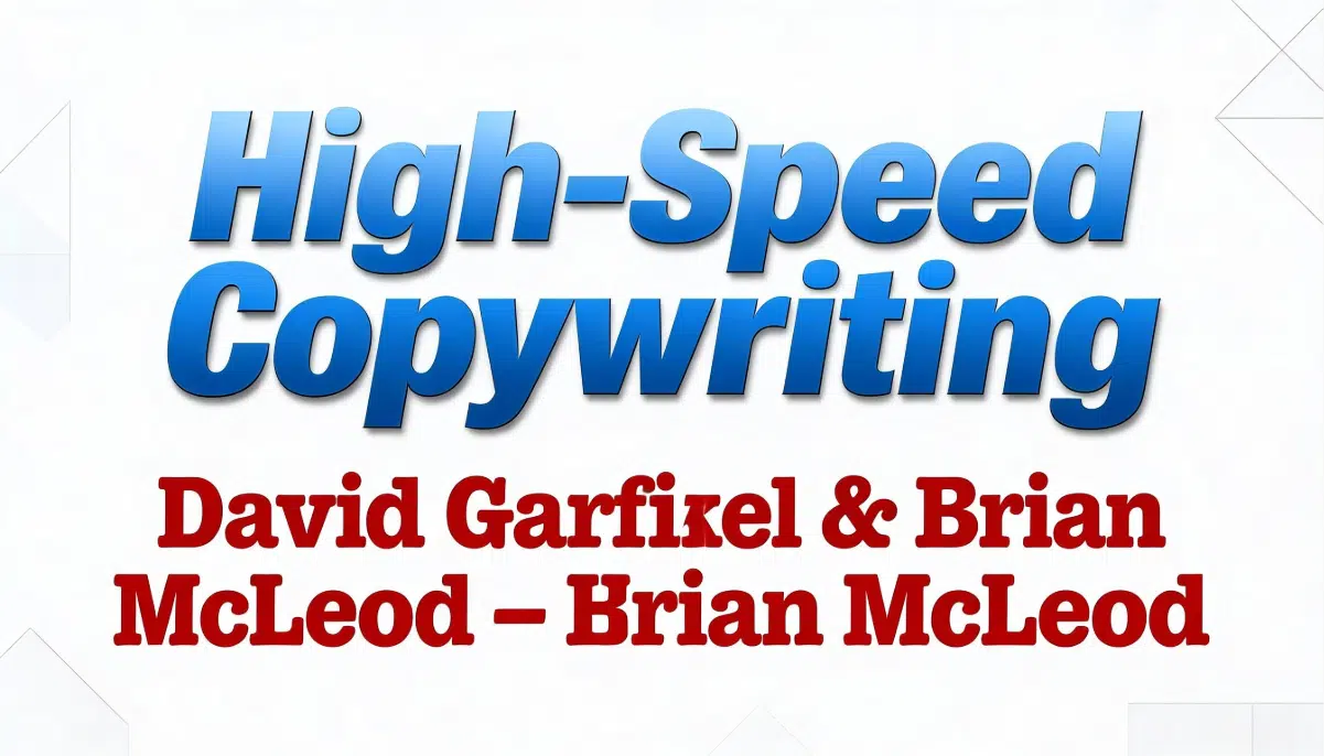 David Garfinkel Brian McLeod High-Speed Copywriting course for marketers and writers