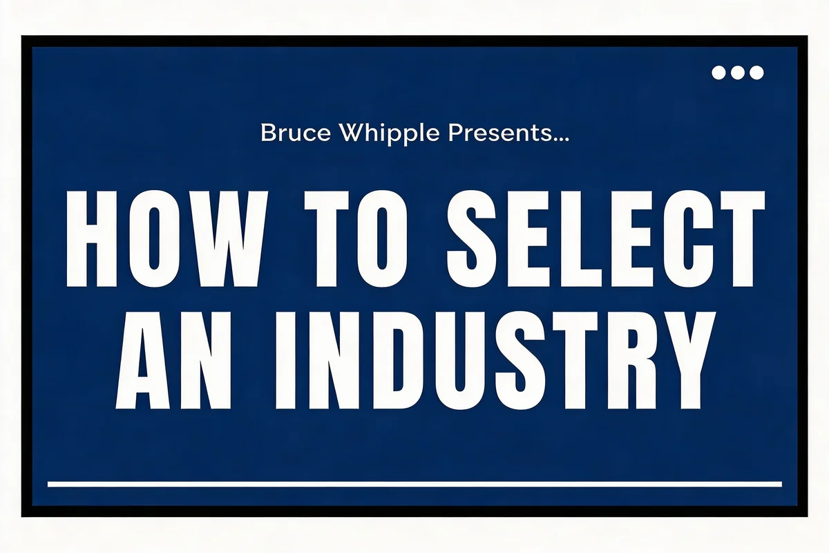 Bruce Whipple How To Select An Industry Course - business acquisition industry selection framework