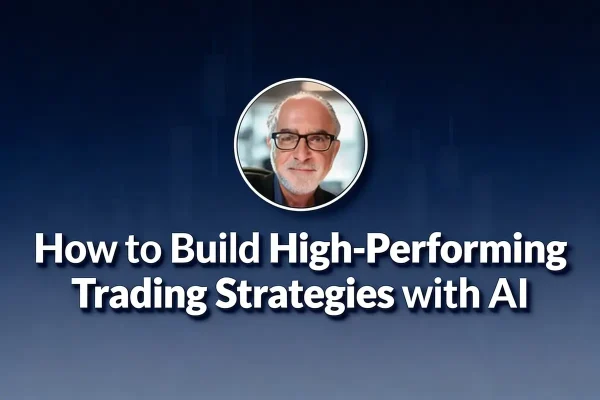 How To Build High-Performing Trading Strategies With AI How To Build High-Performing Trading Strategies With AI