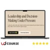 Leadership and Decision-Making Under Pressure