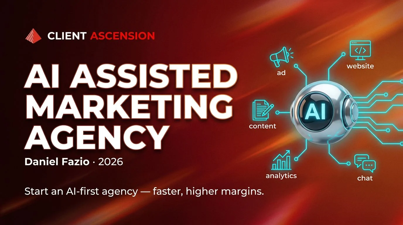 AI Assisted Marketing Agency 2026 by Daniel Fazio