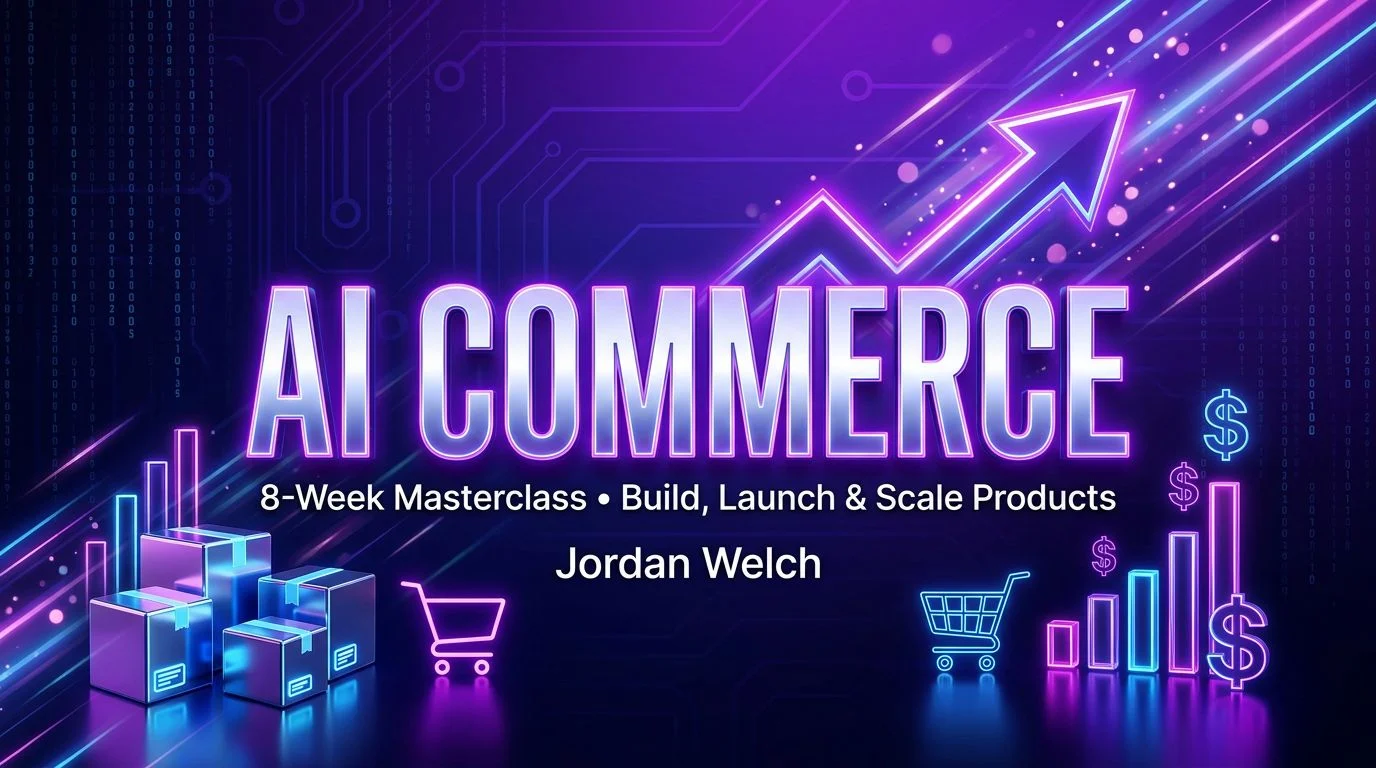 AI Commerce Course by Jordan Welch