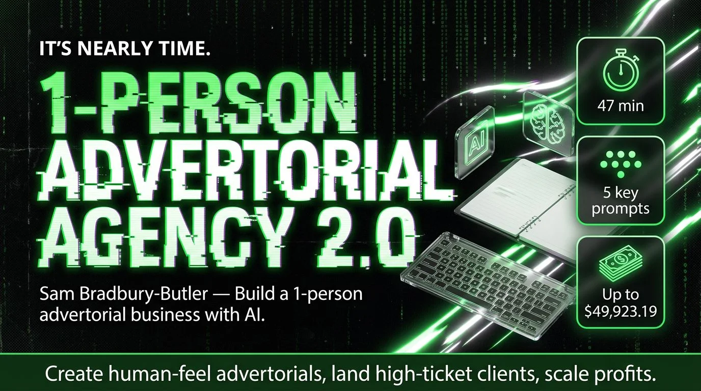 1-Person Advertorial Agency 2.0 by Sam Bradbury-Butler