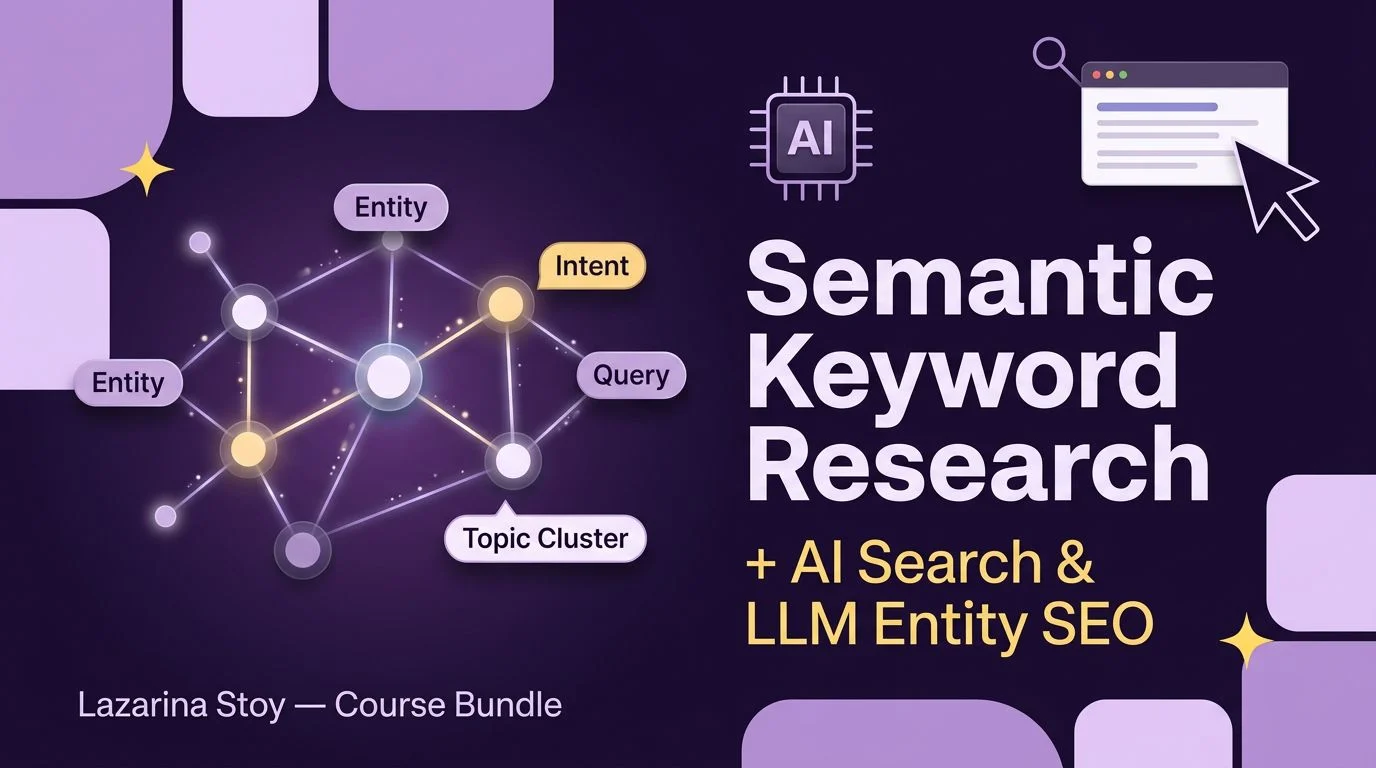 lazarina stoy semantic keyword research ai search llm entity d99e05