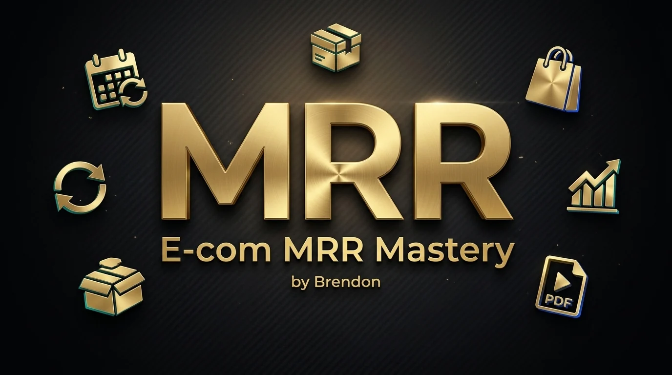 E-com MRR Mastery by Brendon